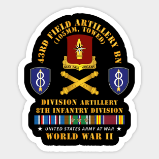 43rd Artillery Bn, Division Artillery,  8th ID w EUROPE SVC Sticker